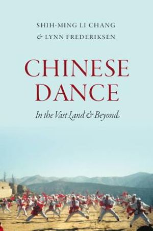 Chinese Dance: In the Vast Land and Beyond image number 0