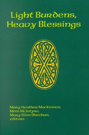 Light Burdens, Heavy Blessings : Challenges of Church and Culture in the Post Vatican II Era : Essays in Honor of Margaret R. Brennan image number 0