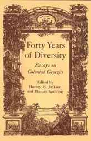 Forty Years of Diversity : Essays on Colonial Georgia image number 0