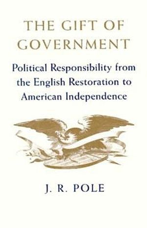 Gift of Government: Political Responsibility from the English Restoration to American Independen image number 0