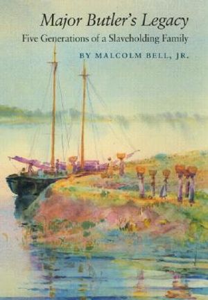 Major Butler's Legacy: Five Generations of a Slaveholding Family image number 0