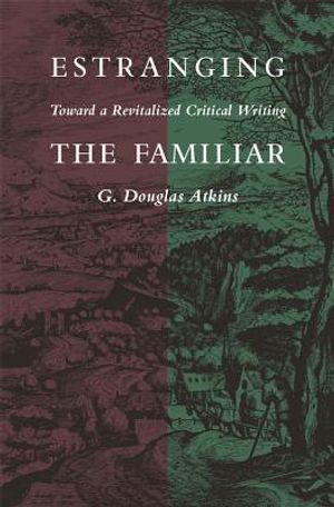 Estranging the Familiar: Toward a Revitalized Critical Writing image number 0