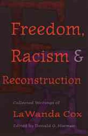 Freedom, Racism, and Reconstruction : Collected Writings of Lawanda Cox image number 0