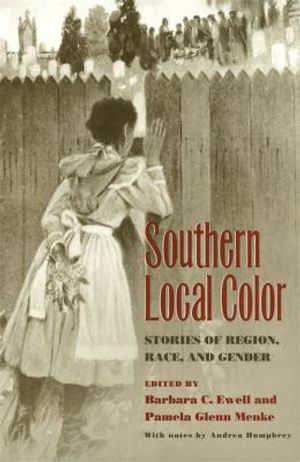 Southern Local Color: Stories of Region, Race, and Gender image number 0