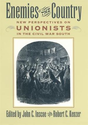 Enemies of the Country: New Perspectives on Unionists in the Civil War South image number 0