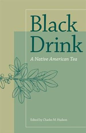 Black Drink: A Native American Tea image number 0