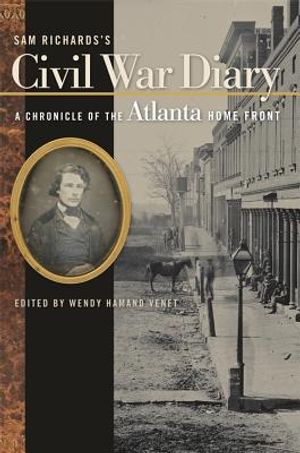 Sam Richards's Civil War Diary: A Chronicle of the Atlanta Home Front image number 0