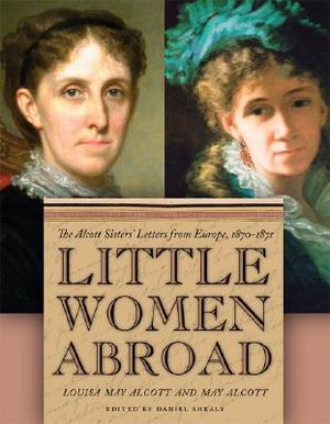 Little Women Abroad: The Alcott Sisters' Letters from Europe, 1870-1871 image number 0