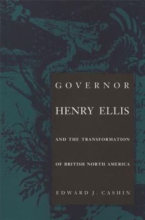 Governor Henry Ellis and the Transformation of British North America image number 0