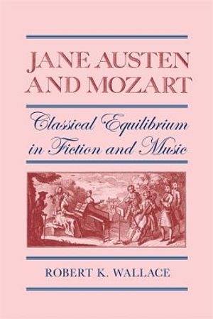 Jane Austen and Mozart: Classical Equilibrium in Fiction and Music image number 0