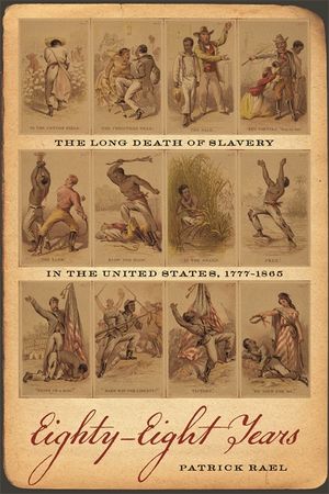 Eighty Eight Years: The Long Death of Slavery in the United States, 1777-1865 image number 0