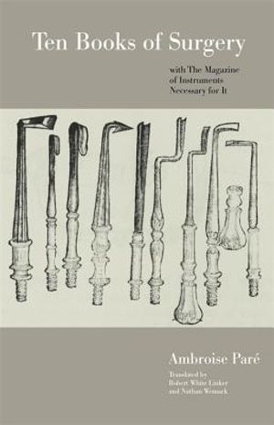 Ten Books of Surgery with the Magazine of the Instruments Necessary for It image number 0