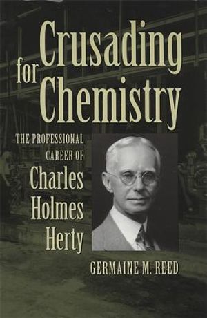 Crusading for Chemistry: The Professional Career of Charles Holmes Herty image number 0