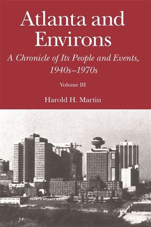 Atlanta and Environs: A Chronicle of Its People and Events: Vol. 3: 1940s-1970s image number 0