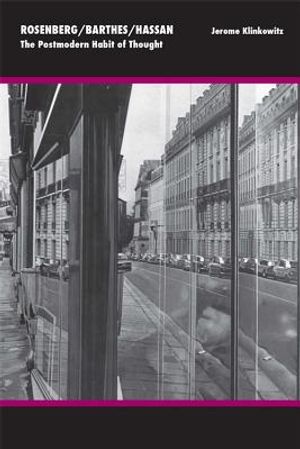 Rosenberg/Barthes/Hassan: The Postmodern Habit of Thought image number 0