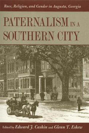 Paternalism in a Southern City: Race, Religion, and Gender in Augusta, Georgia image number 0