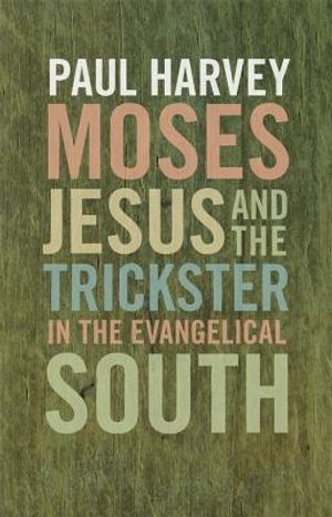 Moses, Jesus, and the Trickster in the Evangelical South image number 0