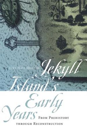 Jekyll Island's Early Years: From Prehistory Through Reconstruction image number 0