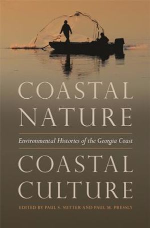 Coastal Nature, Coastal Culture: Environmental Histories of the Georgia Coast image number 0