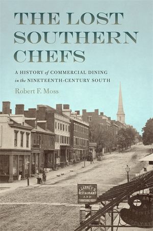 The Lost Southern Chefs: A History of Commercial Dining in the Nineteenth-Century South image number 0