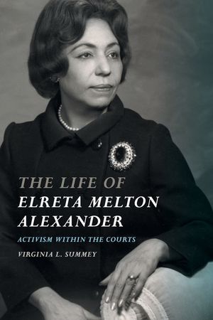 The Life of Elreta Melton Alexander: Activism Within the Courts image number 0