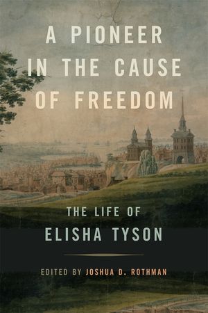 A Pioneer in the Cause of Freedom: The Life of Elisha Tyson image number 0
