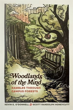Woodlands of the Mind: Rambles Through Campus Forests image number 0