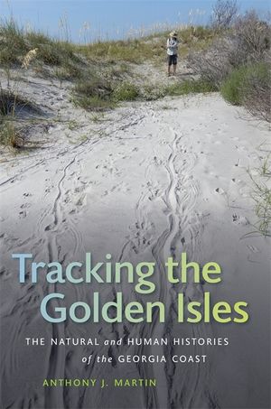 Tracking the Golden Isles: The Natural and Human Histories of the Georgia Coast image number 0