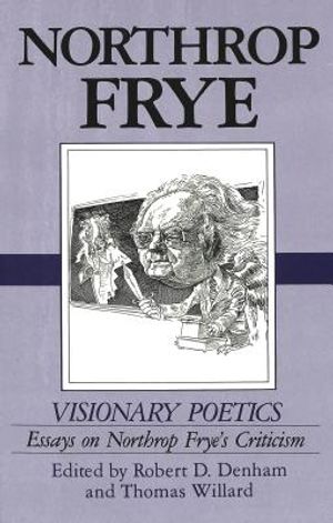 Visionary Poetics: Essays on Northrop Frye's Criticism image number 0