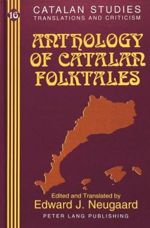 Anthology of Catalan Folktales: Edited and Translated by Edward J. Neugaard image number 0