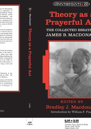 Theory as a Prayerful Act; The Collected Essays of James B. Macdonald - Edited by Bradley J. Macdonald image number 0