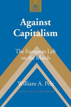 Against Capitalism; The European Left on the March image number 0