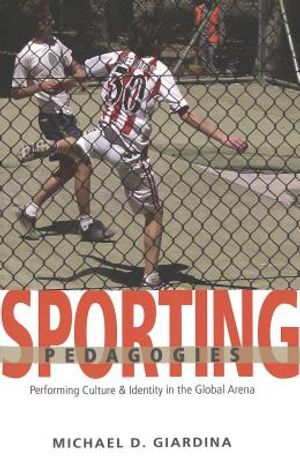Sporting Pedagogies: Performing Culture & Identity in the Global Arena image number 0