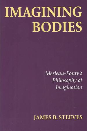 Imagining Bodies: Merleau-Ponty's Philosophy of Imagination image number 0