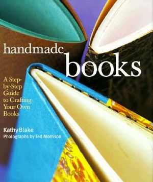 Handmade Books: A Step-By-Step Guide to Crafting Your Own Books image number 0
