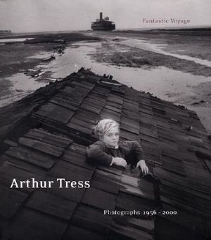 Arthur Tress: Fantastic Voyage: Photographs 1956-2000 image number 0