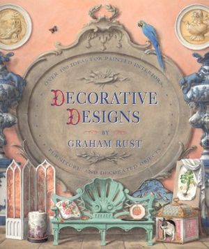 Decorative Designs: Over 100 Ideas for Painted Interiors, Furniture, and Decorated Objects image number 0
