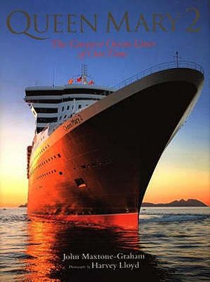 Queen Mary 2: The Greatest Ocean Liner of Our Time. John Maxtone-Graham image number 0