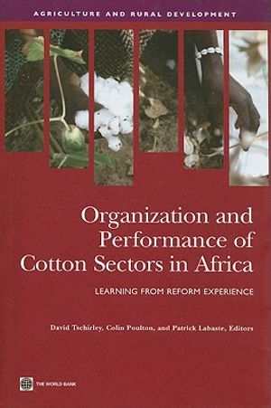 Organization and Performance of Cotton Sectors in Africa: Learning from Reform Experience image number 0