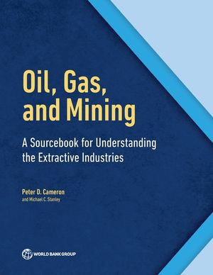Oil, Gas, and Mining: A Sourcebook for Understanding the Extractive Industries image number 0