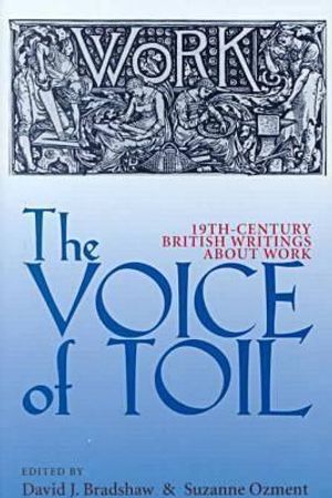 The Voice of Toil: Nineteenth-Century British Writings about Work image number 0