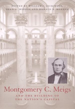 Montgomery C. Meigs and the Building of the Nation's Capital image number 0