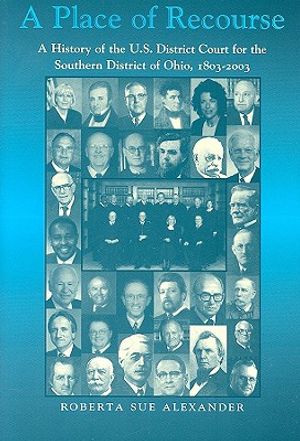 A Place of Recourse: A History of the U.S. District Court for the Southern District of Ohio, 1803-2003 image number 0