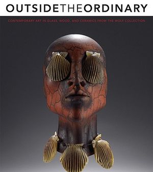 Outside the Ordinary: Contemporary Art in Glass, Wood, and Ceramics from the Wolf Collection image number 0