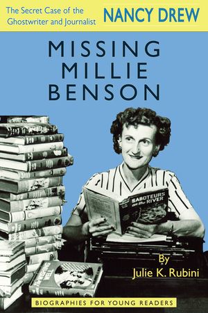Missing Millie Benson: The Secret Case of the Nancy Drew Ghostwriter and Journalist image number 0