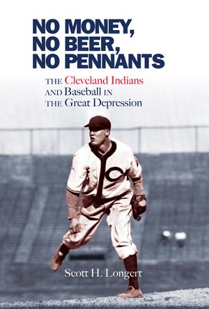 No Money, No Beer, No Pennants: The Cleveland Indians and Baseball in the Great Depression image number 0