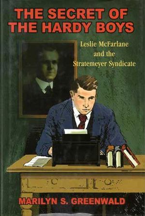 The Secret of the Hardy Boys: Leslie McFarlane and the Stratemeyer Syndicate image number 0