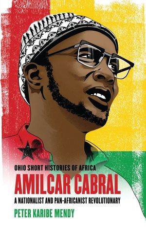 Am&iacute;lcar Cabral: A Nationalist and Pan-Africanist Revolutionary image number 0