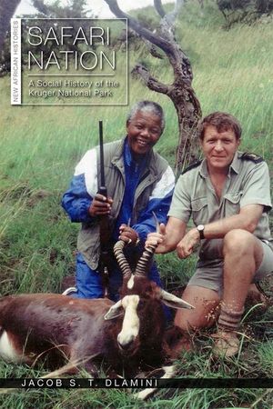 Safari Nation: A Social History of the Kruger National Park image number 0