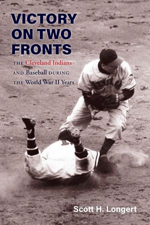 Victory on Two Fronts: The Cleveland Indians and Baseball Through the World War II Era image number 0